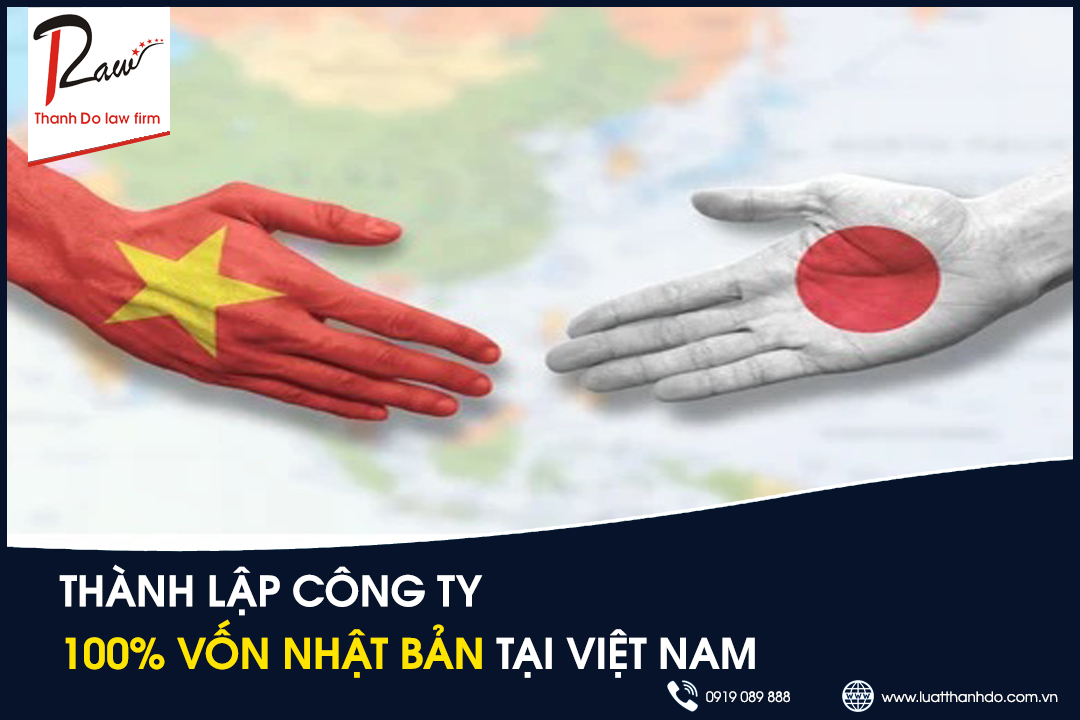 Thành lập công ty 100% vốn Nhật Bản tại Việt Nam