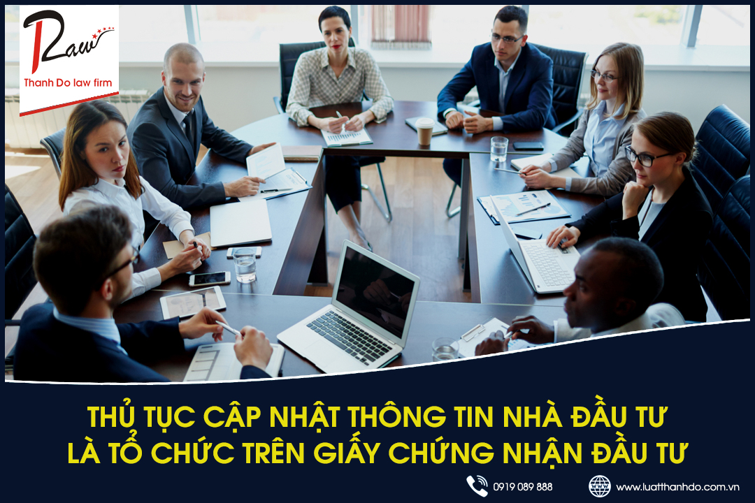 Thủ tục cập nhật thông tin nhà đầu tư là tổ chức trên giấy chứng nhận đầu tư