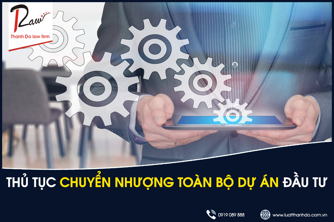 Thủ tục chuyển nhượng toàn bộ dự án đầu tư