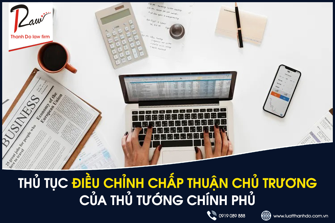 Thủ tục điều chỉnh chấp thuận chủ trương đầu tư của Thủ Tướng Chính Phủ