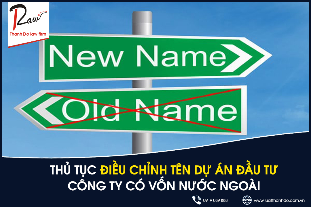 Thủ tục điều chỉnh tên dự án đầu tư công ty có vốn nước ngoài