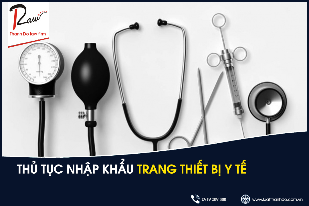 Thủ tục nhập khẩu trang thiết bị y tế