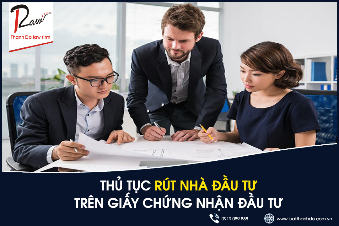 Thủ tục rút nhà đầu tư trên Giấy chứng nhận đầu tư