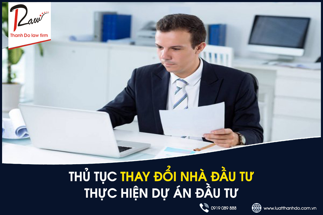 Thủ tục thay đổi nhà đầu tư thực hiện dự án đầu tư