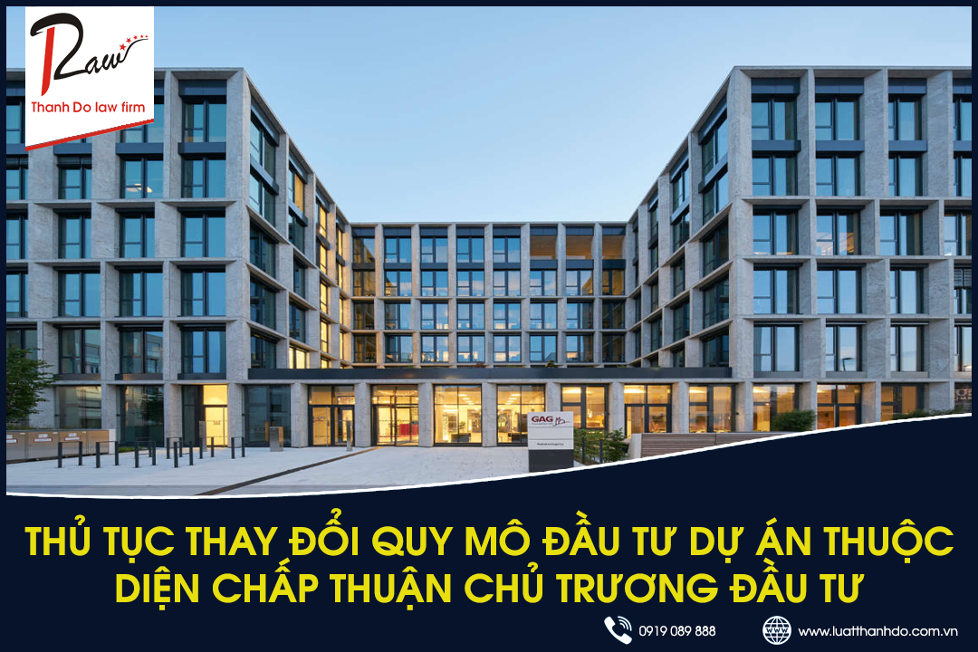 Thủ tục thay đổi quy mô dự án đầu tư thuộc diện chấp thuận chủ trương đầu tư