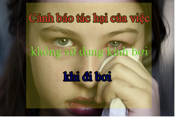 tác hại của việc không sử dụng kính bơi khi đi bơi