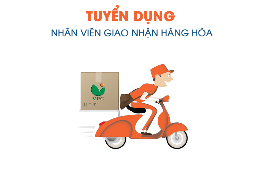 TUYỂN DỤNG NHÂN VIÊN GIAO NHẬN HÀNG HÓA