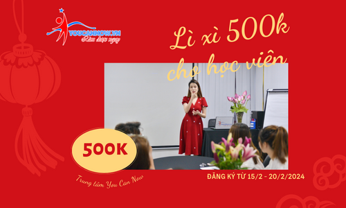 Tri ân học viên - Lì xì ngay 500k dịp Tết Giáp Thìn