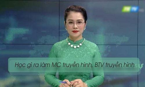 Học gì ra làm MC truyền hình, BTV truyền hình