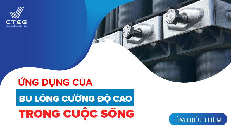 Ứng dụng của bu lông cường độ cao trong cuộc sống