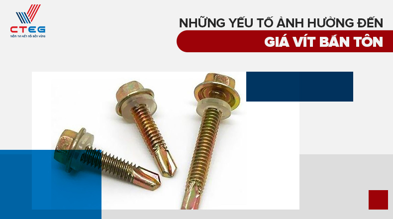 Những yếu tố ảnh hưởng đến giá vít bắn tôn