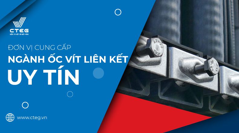 Đơn vị cung cấp ốc vít liên kết uy tín