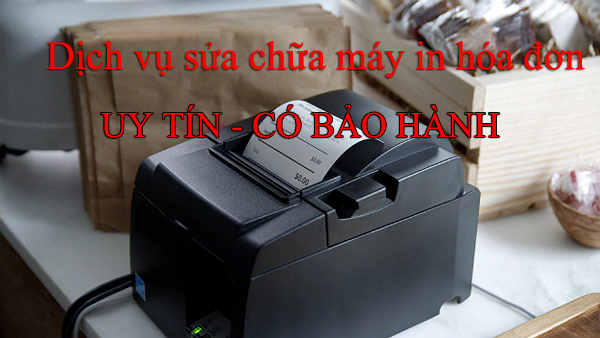 Dịch vụ sửa chữa máy in hóa đơn uy tín, có bảo hành Dịch vụ sửa chữa máy in hóa đơn uy tín, có bảo hành