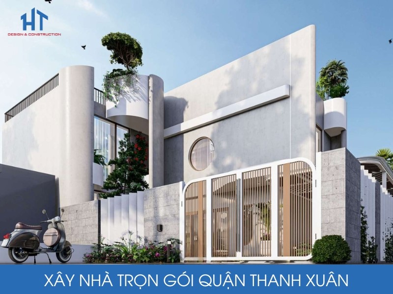 Xây Nhà Trọn Gói Quận Thanh Xuân – Thiết Kế Đẹp, Thi Công Nhanh
