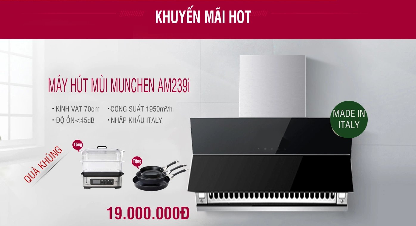 Khuyến mãi hot của máy hút mùi Munchen AM239i
