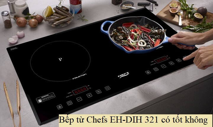 Lạnh thế này, bếp Chefs DIH321 giảm hẳn 1,5 triệu đồng