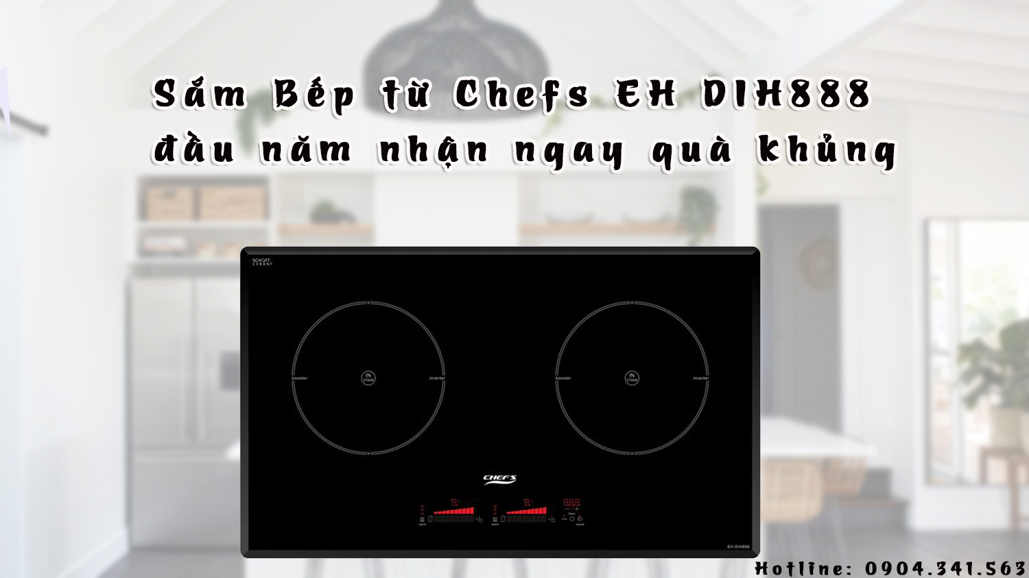 Sắm Bếp từ Chefs EH DIH888 đầu năm nhận ngay quà khủng