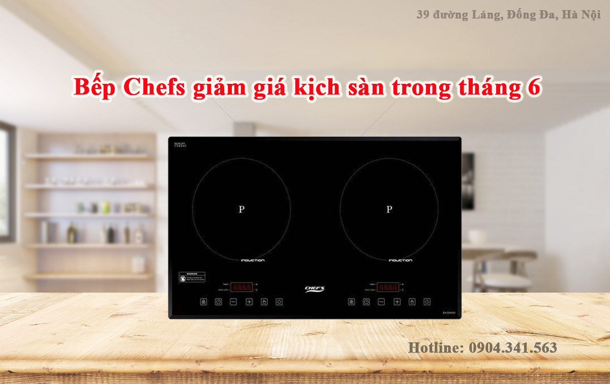 Bếp từ Chefs EH DIH321 giảm giá kịch sản trong tháng 6