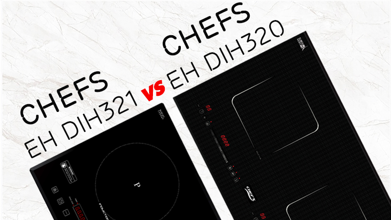 so sánh bếp từ chefs eh dih320 và dih321