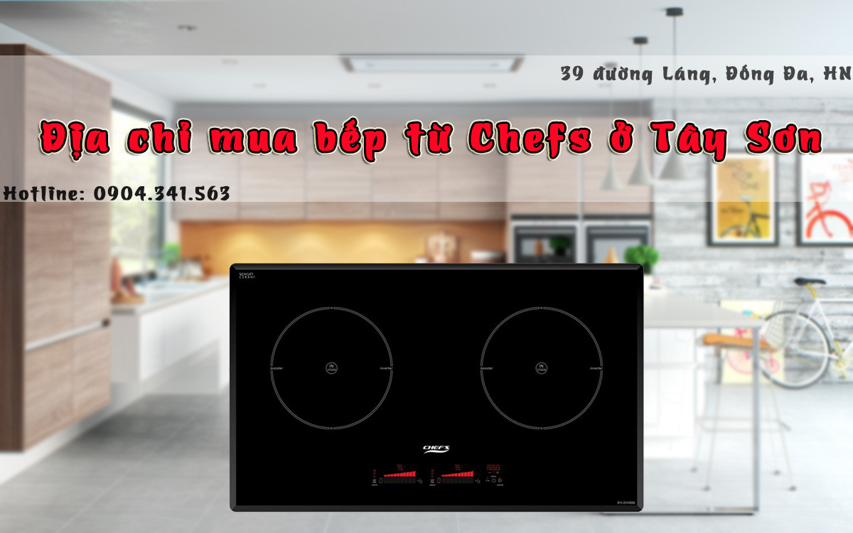 Địa chỉ mua bếp từ Chefs EH DIH888 ở Tây Sơn