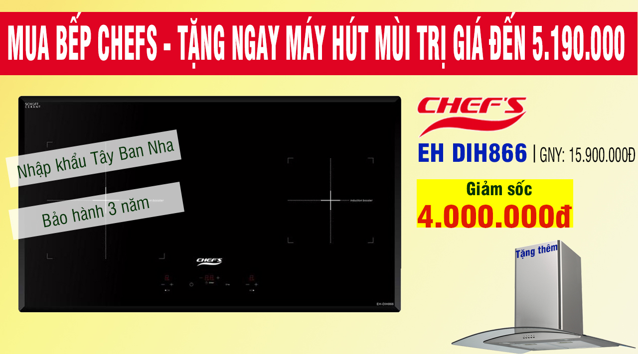 Mua bếp từ Chefs EH DIH866 giảm tới 4 triệu đồng, tặng kèm máy hút mùi