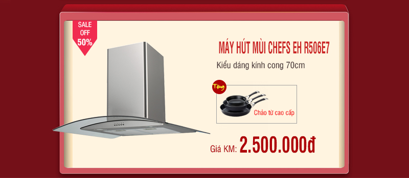 mua máy hút mùi Chefs giảm tiền triệu