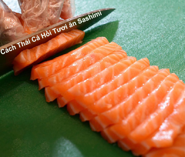 cách thái cá hồi tươi ăn sashimi