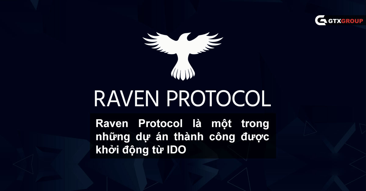 Raven Protocol là một trong những dự án thành công được khởi động từ IDO