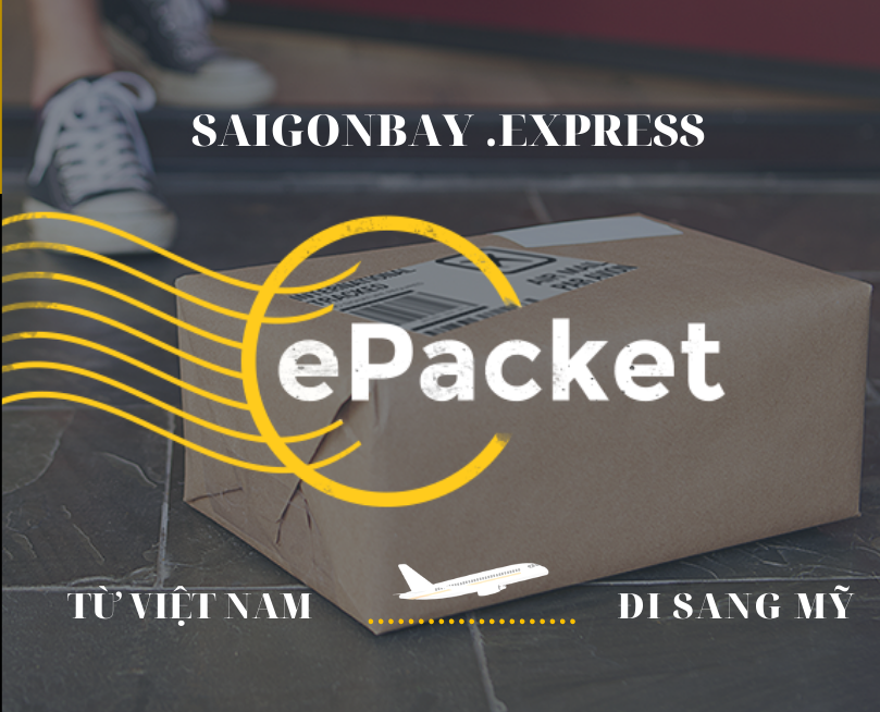 Dịch vụ ePacket từ Việt Nam chuyển đi Mỹ lần đầu tiên có tại Saigonbay rất phù hợp cho hình thức về Dropship