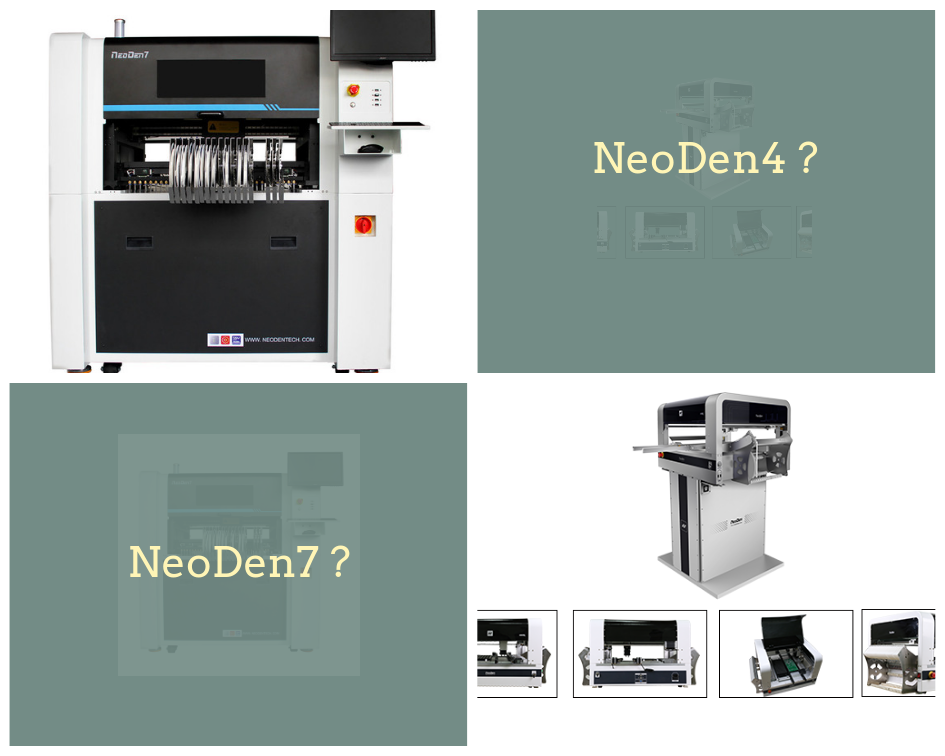 Lựa chọn giữa NeoDen4 và NeoDen7