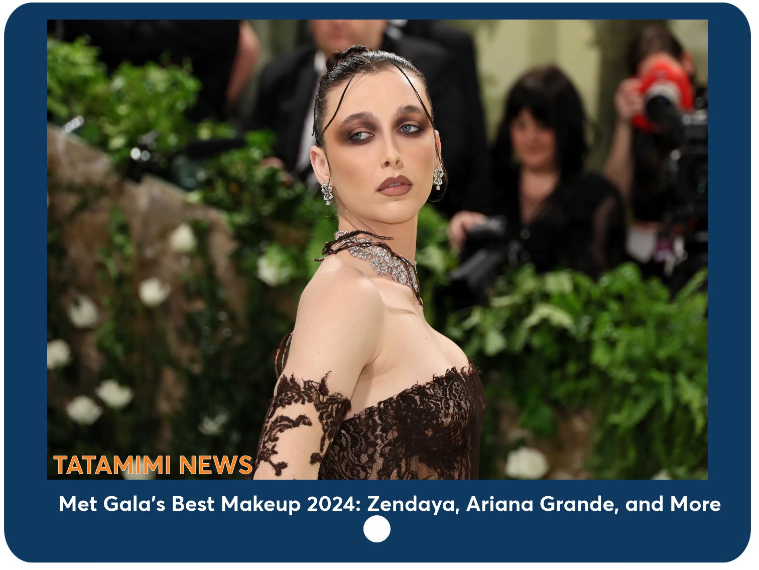 Met Gala's Best Makeup 2024: