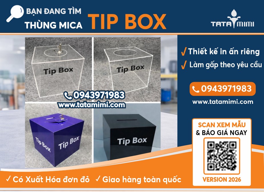Thùng tip mica (Tip Box) – Hộp tip mica để bàn / treo tường theo yêu cầu