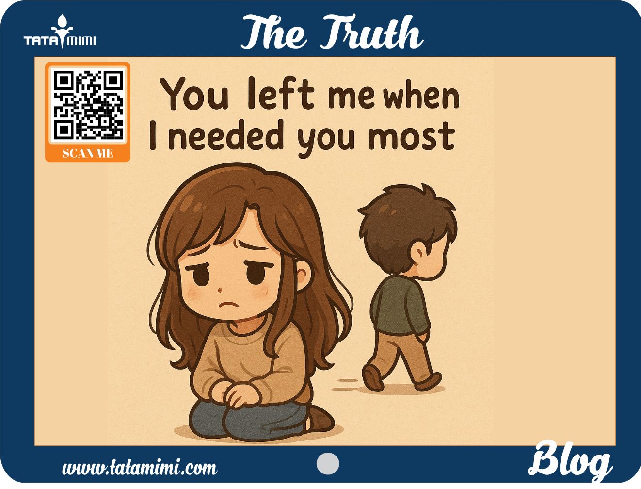 You left me when I needed you most