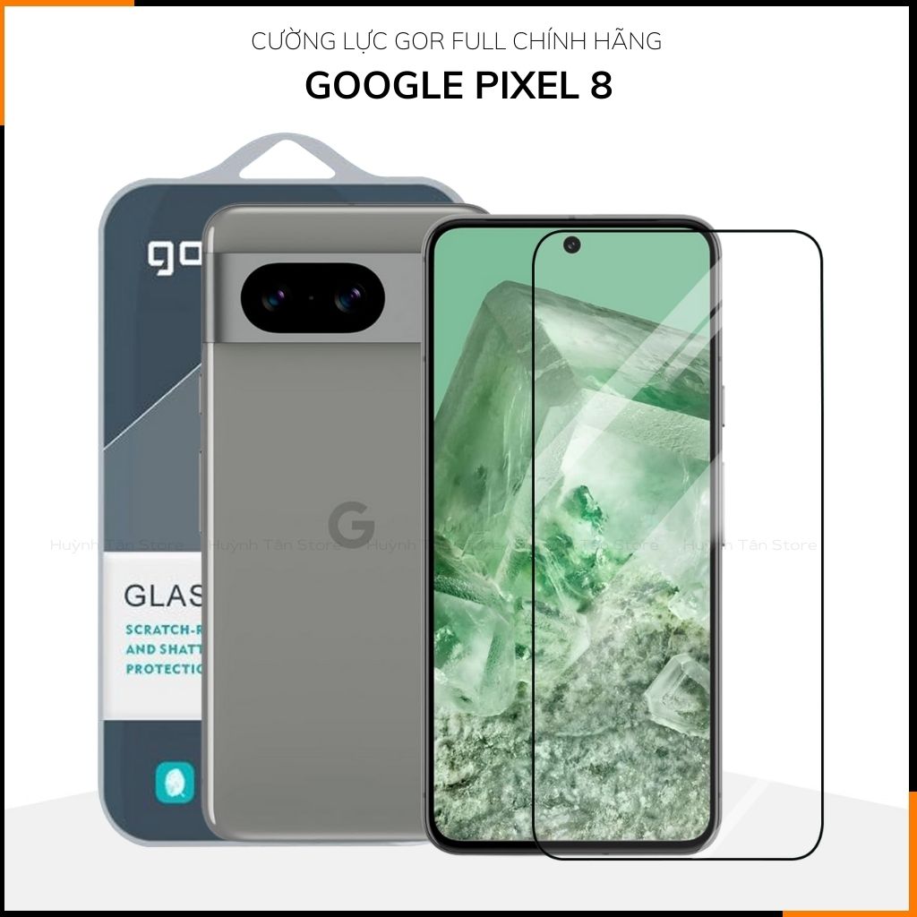 Kính cường lực google pixel 8 trong suốt FULL MÀN chống bám vân tay chính hãng GOR phụ kiện huỳnh tân store