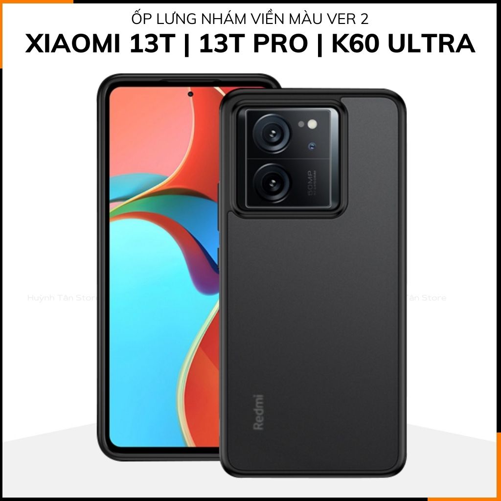 Ốp lưng xiaomi mi 13t, mi 13t pro, redmi k60 ultra  chống sốc chống vân tay NHÁM VIỀN MÀU VER 2 bảo vệ camera phụ kiện huỳnh tân store