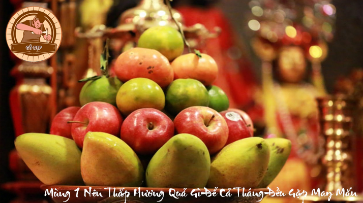 Mùng 1 Nên Thắp Hương Quả Gì Để Cả Tháng Đều Gặp May Mắn