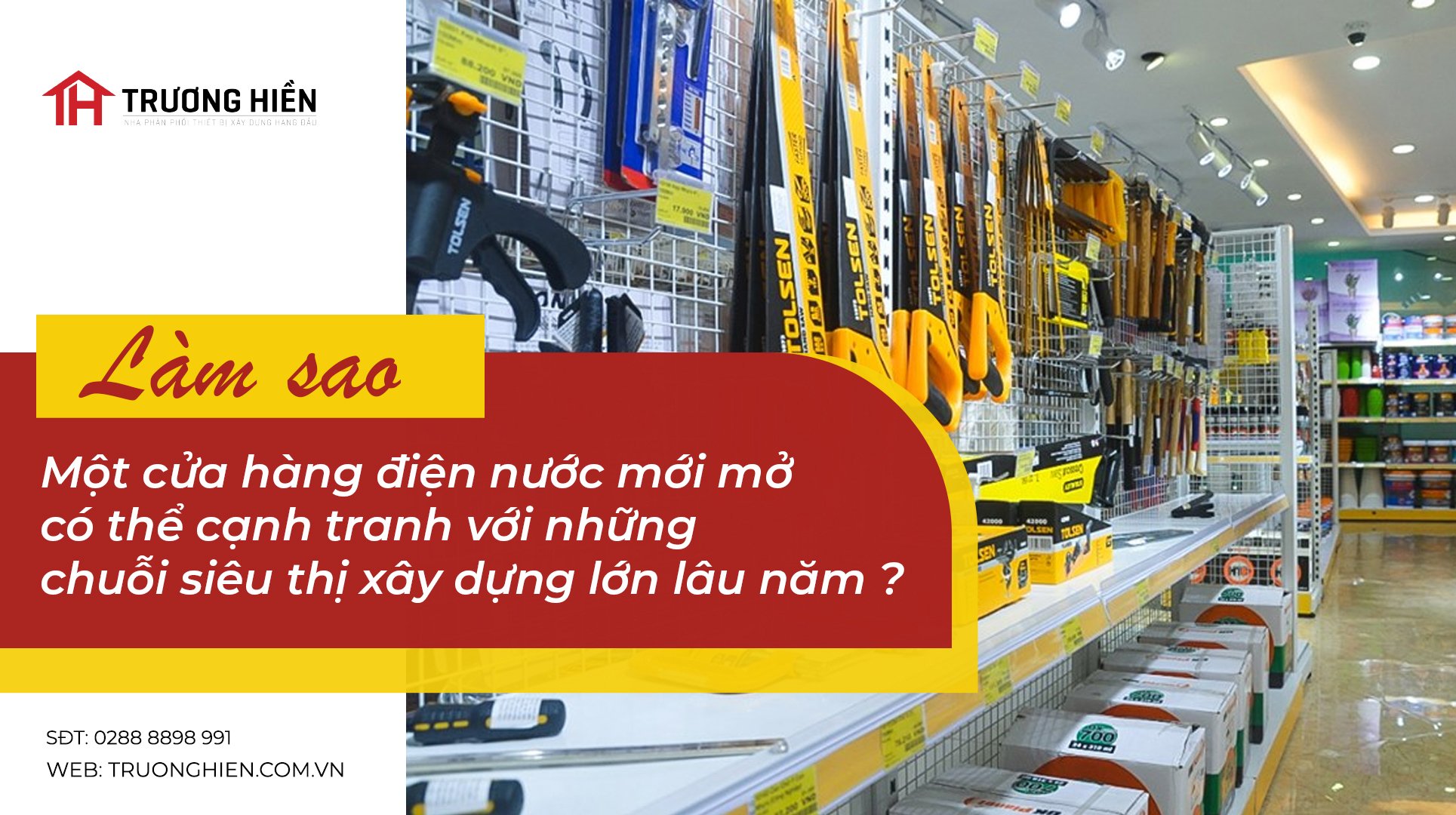 Cửa hàng điện nước mới mở làm sao để cạnh tranh với những chuỗi siêu thị