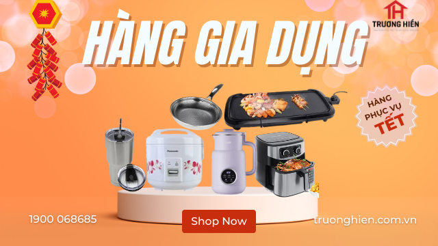 Hàng gia dụng phục vụ tết 2024