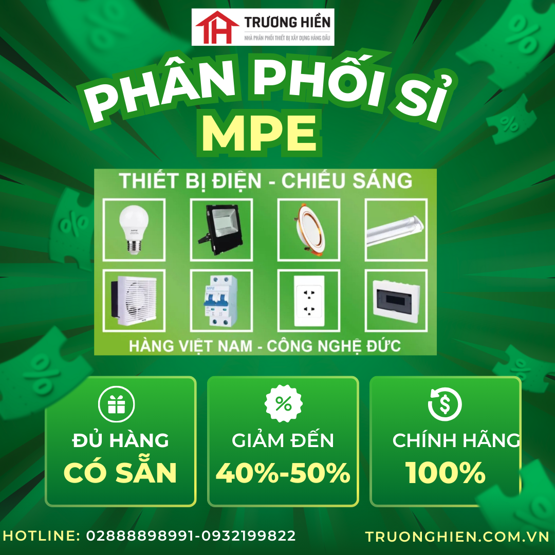 Phân Phối Thiết Bị Điện MPE Chính Hãng – Chọn Trương Hiền Dẫn Đầu Ngành Điện Nước