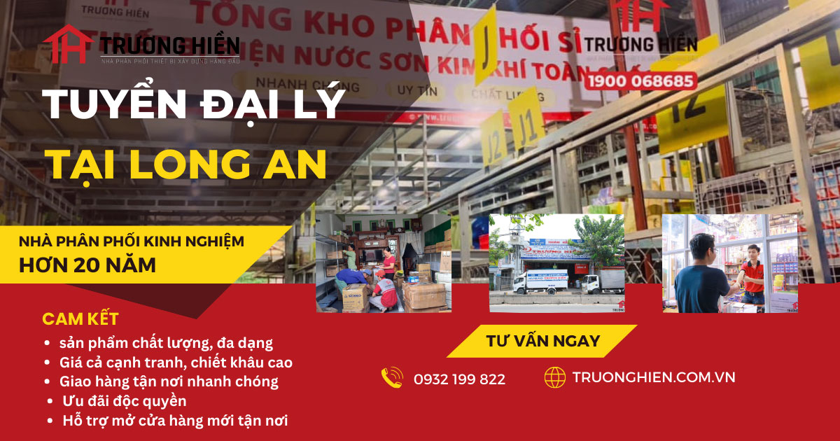 Trương Hiền tuyển đại lý phân phối thiết bị điện nước tại Long An 2024