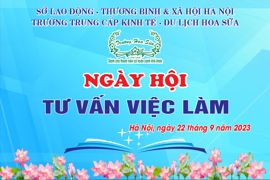 NGÀY HỘI TƯ VẤN VIỆC LÀM TẠI TRƯỜNG TRUNG CẤP KINH TẾ DU LỊCH HOA SỮA