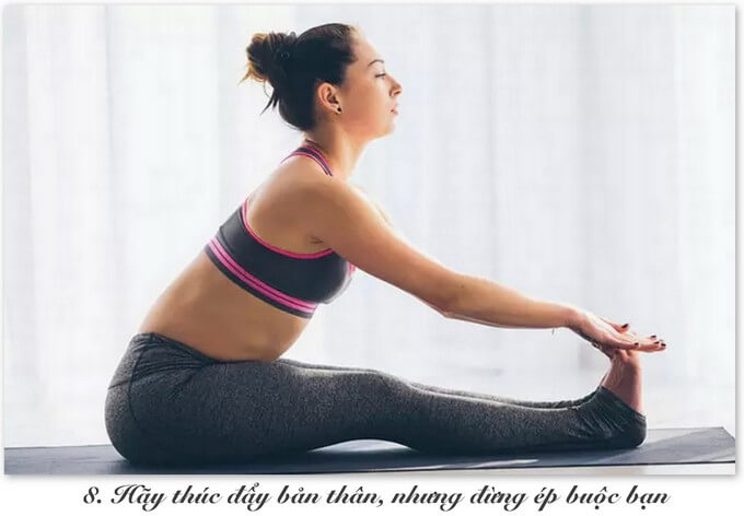 Hãy Thúc Đẩy Bản Thân, Nhưng Đừng Ép Buộc Bạn Phải Đạt Được Tư Thế