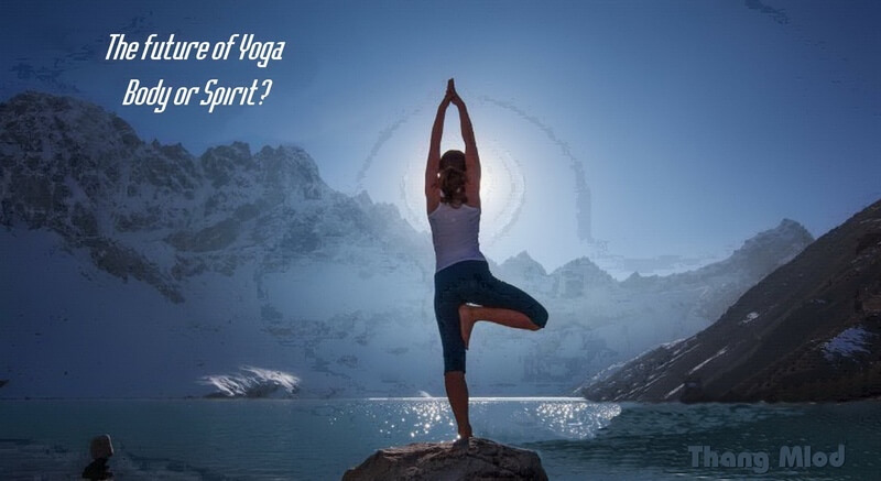 Tương lai của Yoga - Thể xác hay Tinh thần?