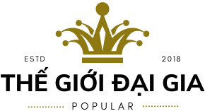 THẾ GIỚI ĐẠI GIA