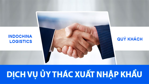 dịch vụ ủy thác nhập khẩu uy tín hà nội - logistics đông dương