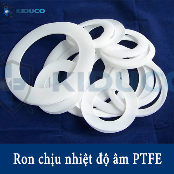 Ron chịu nhiệt độ âm PTFE