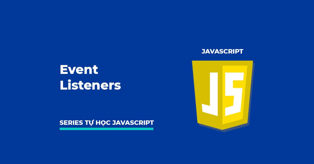 Event Listeners trong JavaScript