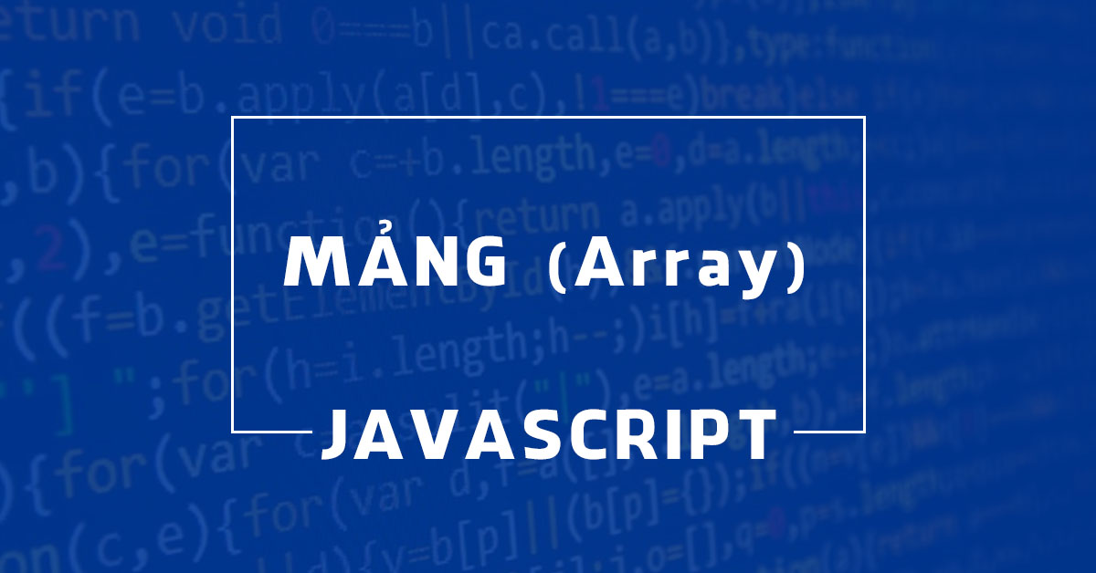 Học về Mảng trong Javascript