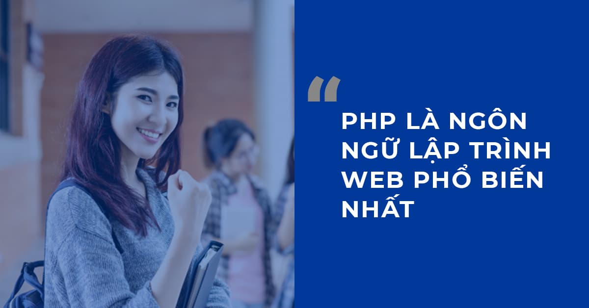 PHP là ngôn ngữ lập trình web phổ biến nhất