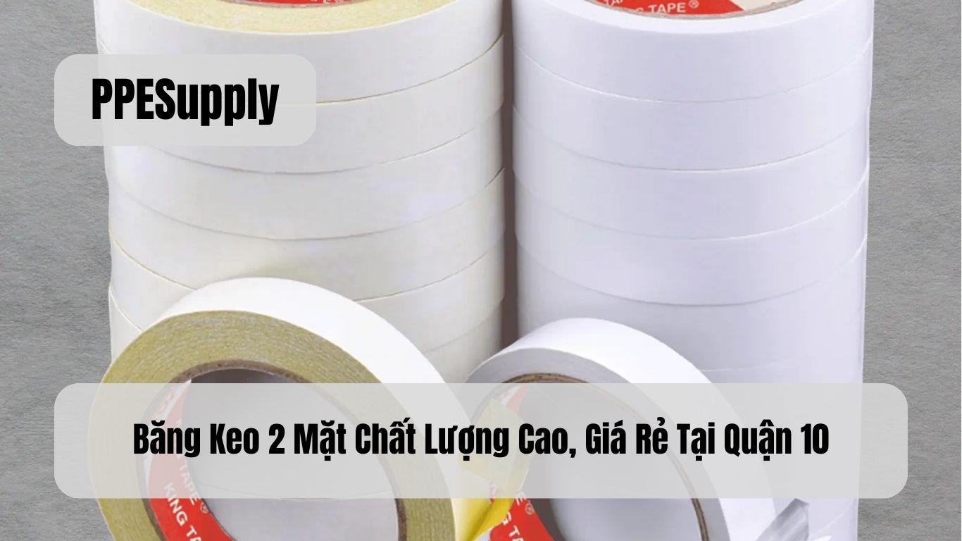 Băng Keo 2 Mặt Chất Lượng Cao, Giá Rẻ Tại Quận 10